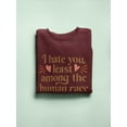 thumbnail image 3 of I Hate You Least Among Humans Sweatshirt Men -Smartprints Designs, Male Small, 3 of 4