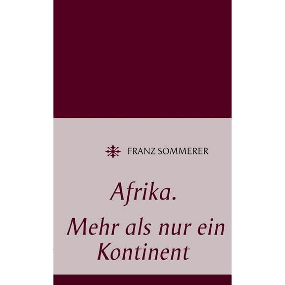 Afrika. Mehr als nur ein Kontinent, (Paperback)