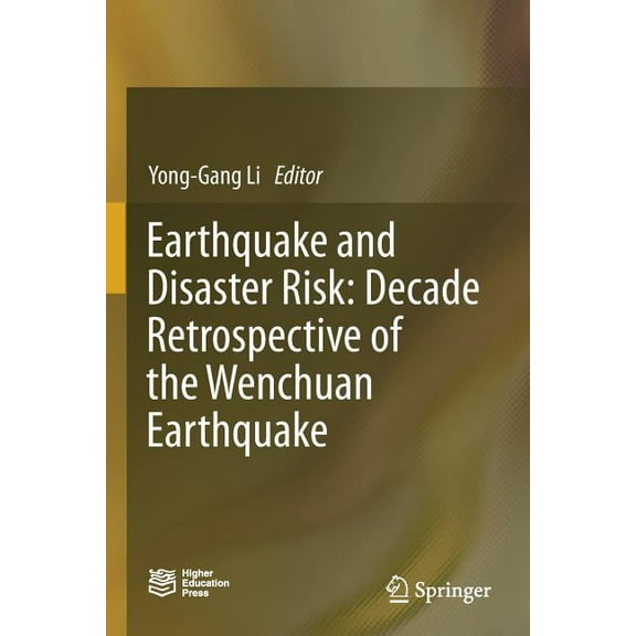 Earthquake and Disaster Risk : Decade Retrospective of the Wenchuan Earthquake (Paperback)