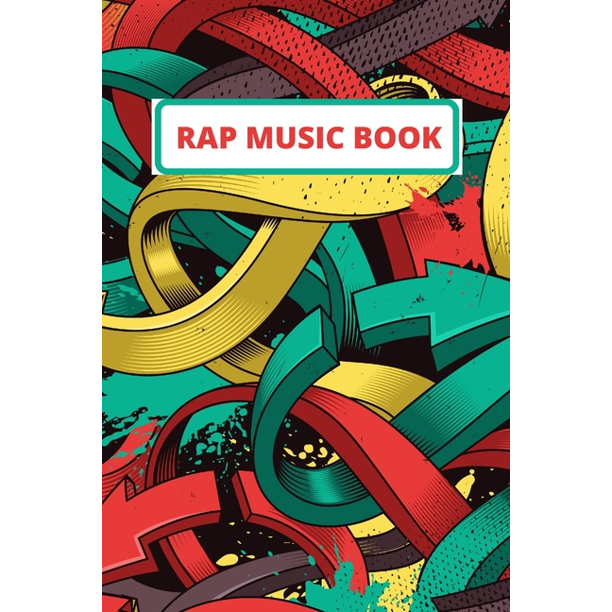 Rap Music Book: Blank Staff and Manuscript Lined Sheets for Lyrics, Hooks and Verses For the ...