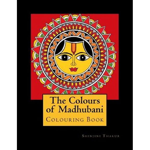 The Colours of Madhubani (Paperback)