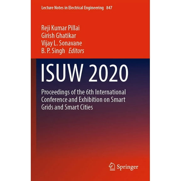 Lecture Notes in Electrical Engineering Isuw 2020: Proceedings of the 6th International Conference and Exhibition on Smart Grids and Smart Cities, Book 847, (Paperback)
