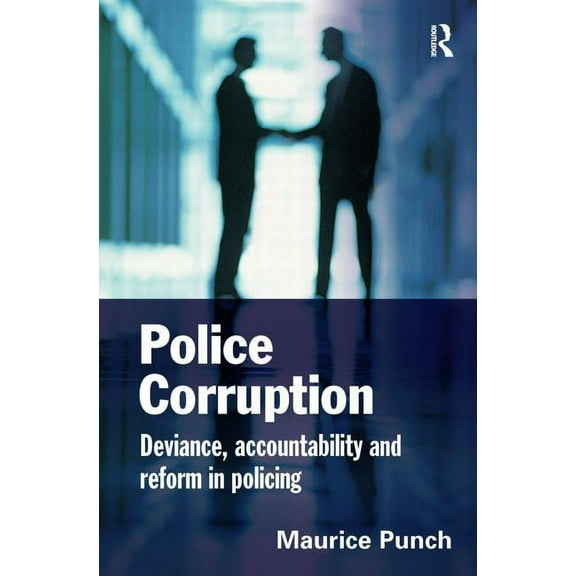 Police Corruption: Exploring Police Deviance and Crime, (Hardcover)
