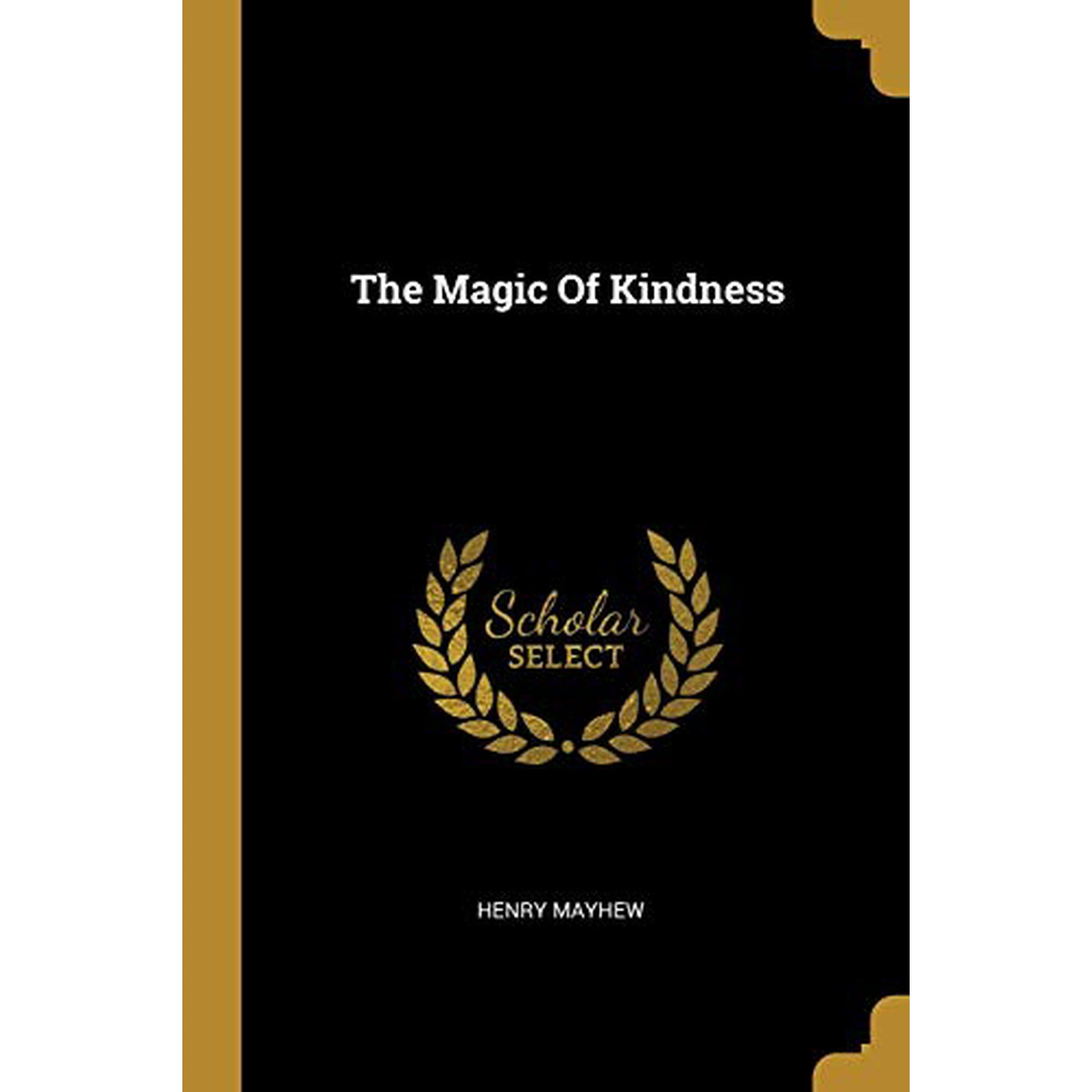 The Magic Of Kindness Paperback 1012523586 9781012523589 Henry Mayhew