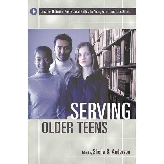 Libraries Unlimited Professional Guides Serving Older Teens, (Paperback)