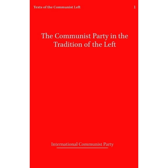The Communist Party in the Tradition of the Left, (Paperback)