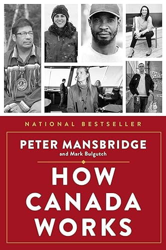 How Canada Works: The People Who Make Our Nation Thrive