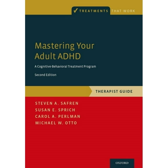 Treatments That Work Mastering Your Adult ADHD: A Cognitive-Behavioral Treatment Program, Therapist Guide, (Paperback)