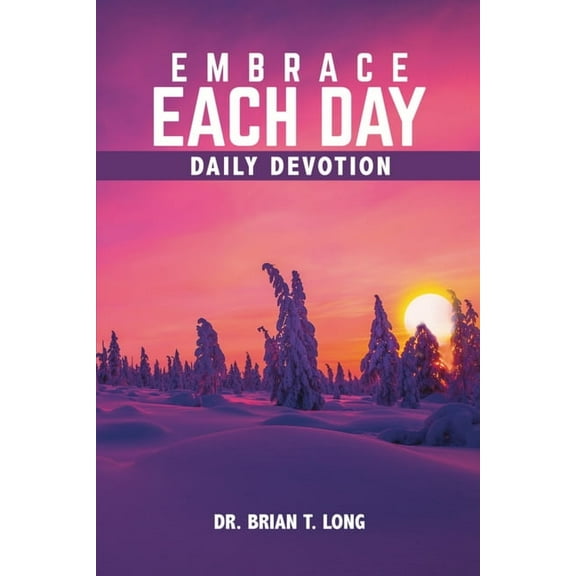 Embrace Each Day: Daily Devotional, (Paperback)