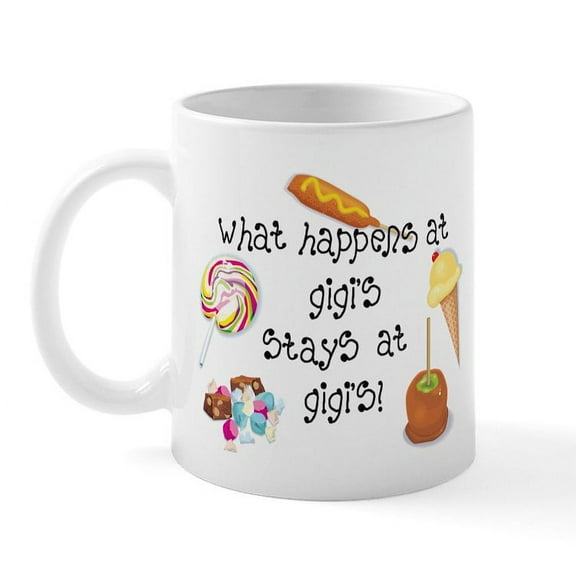 CafePress - What Happens At Gigi's... Mug - 11 oz Ceramic Mug - Novelty Coffee Tea Cup