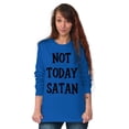 thumbnail image 4 of Not Today Satan Funny Christian Long Sleeve TShirt Men Women Brisco Brands X, 4 of 6