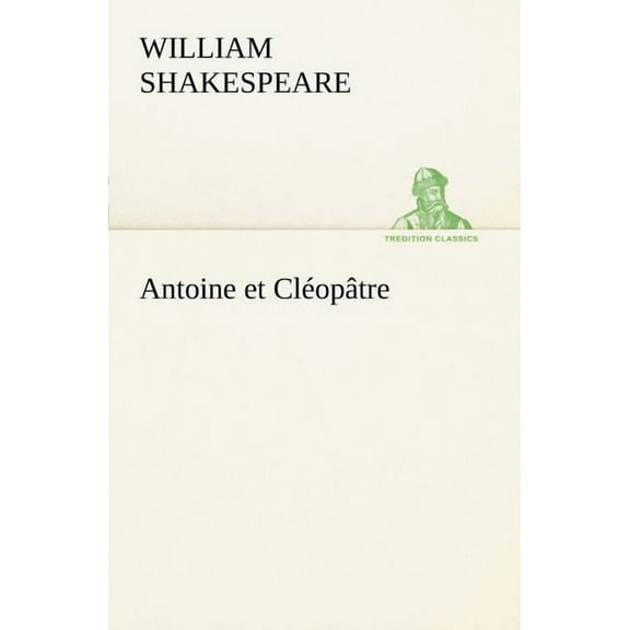 Antoine et Cléopâtre, (Paperback)
