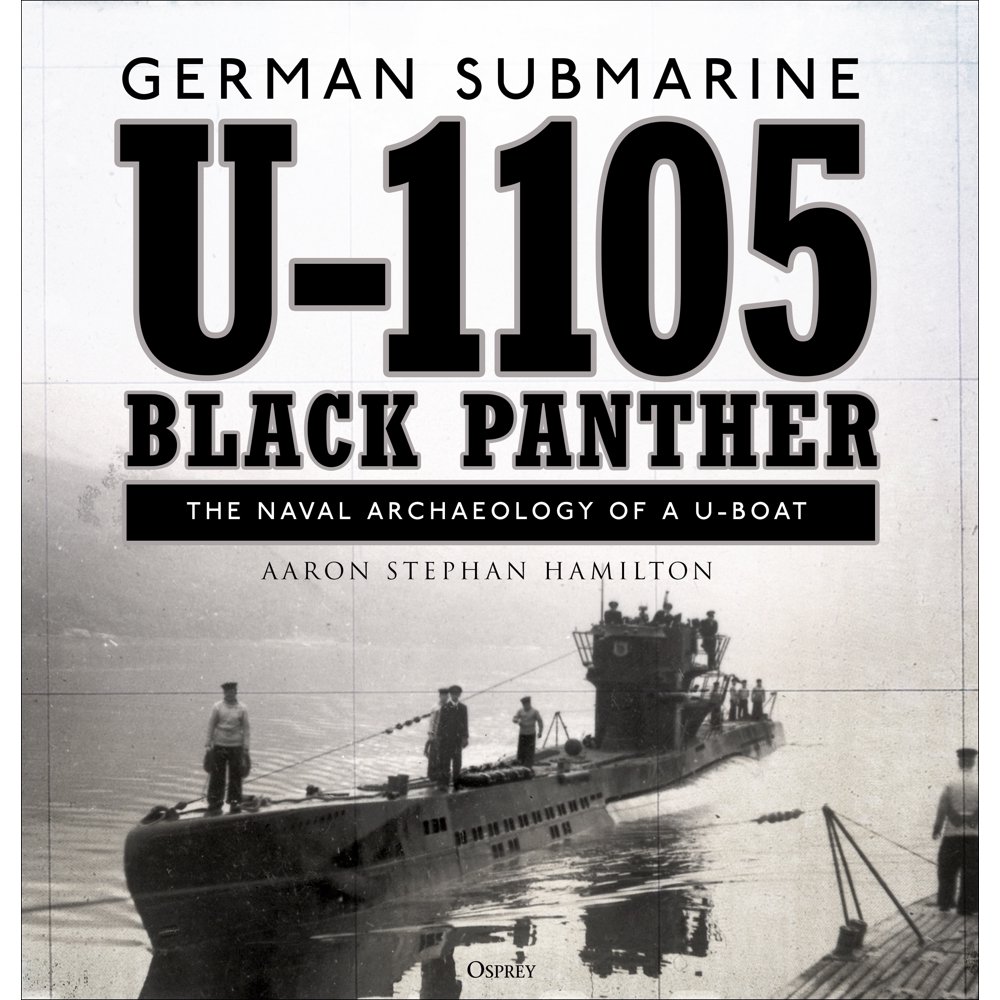 German Submarine U 1105 black Panther The Naval Archaeology Of A U