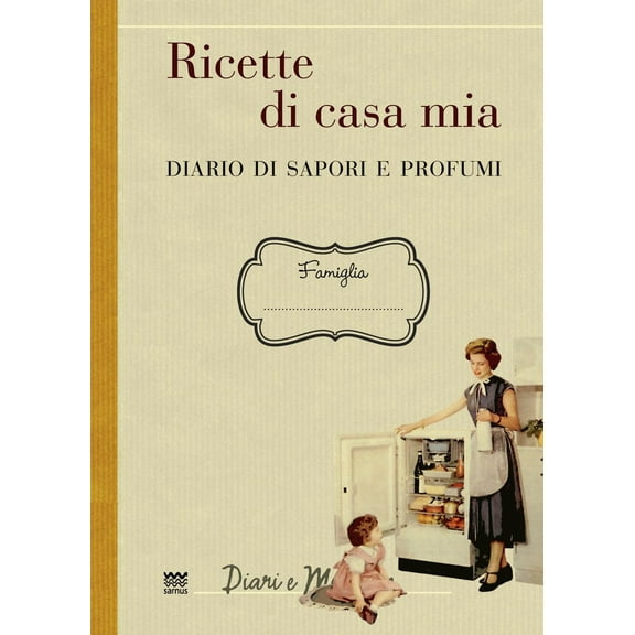 Andrea Gamannossi Ricette di casa mia. Diario di sapori e profumi (Paperback)