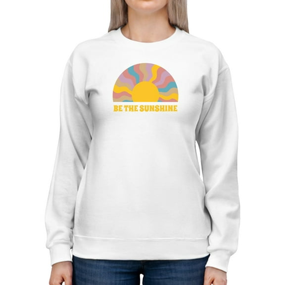 Be The Sunshine. Women Sweatshirt, Female 4X-Large