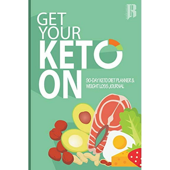 Pre-Owned Get Your Keto On: 90 Day Keto Diet & Weight Loss Journal (KETO Journal Book) Paperback