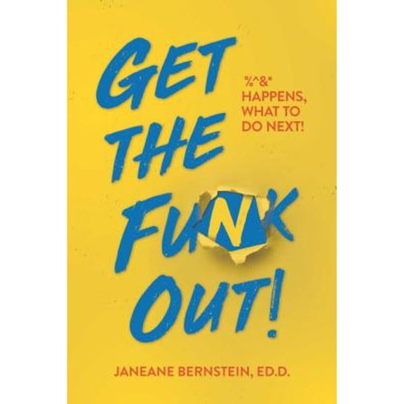 Pre-Owned Get the Funk Out!: %^&* Happens, What to Do Next! (Paperback) 1642930695 9781642930696