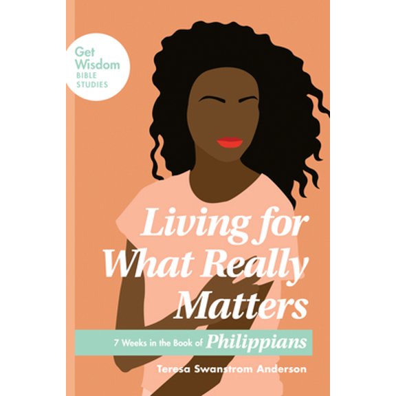 Pre-Owned Living for What Really Matters: 7 Weeks in the Book of Philippians (Paperback) 1631469983 9781631469985