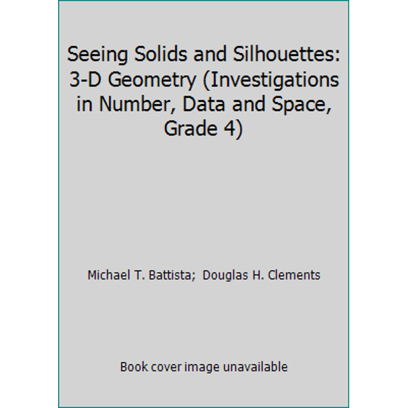 Pre-Owned Seeing Solids and Silhouettes: 3-D Geometry (Investigations in Number, Data and Space, Grade 4) (Paperback) 1572327456 9781572327450