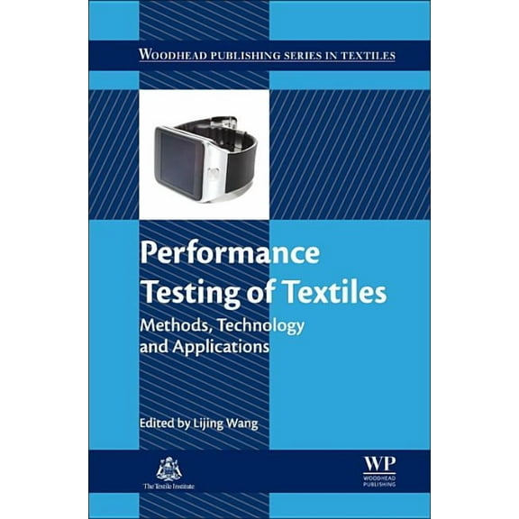 Woodhead Publishing Textiles Performance Testing of Textiles: Methods, Technology and Applications, (Hardcover)