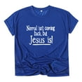 thumbnail image 3 of T Shirts for Women Casual Tops Normal Isn't Coming Back. Jesus Is Serve In His Love Graphic Vintage Jesus Tee Shirt Top, 3 of 5