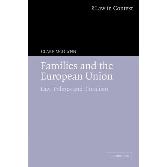 Law in Context Families and the European Union, (Paperback)