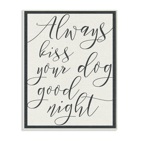 - The Stupell Home Decor Collection Always Kiss Your Dog Goodnight Tan Wall Plaque Art