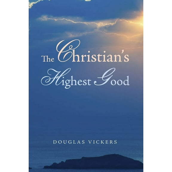 The Christian's Highest Good, (Paperback)