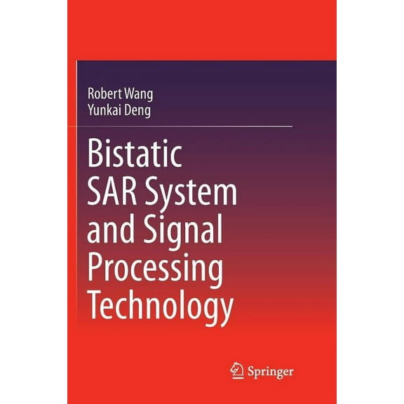 Bistatic Sar System and Signal Processing Technology, (Paperback)