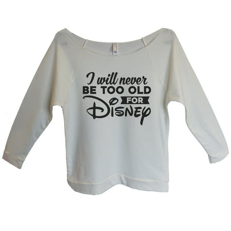 Womens 3/4 Sleeve “I Will Never Be To Old For Disney