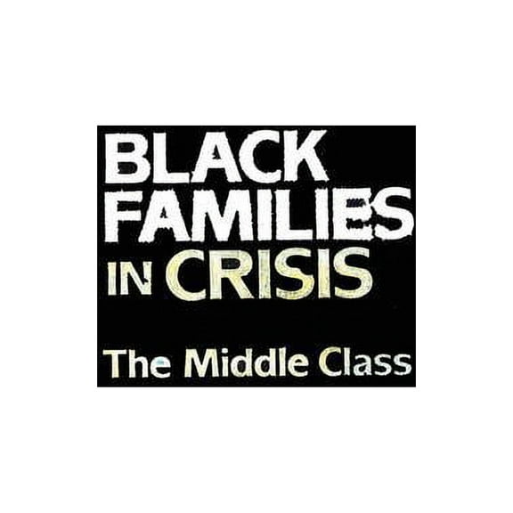 Black Families In Crisis: The Middle Class (Paperback)