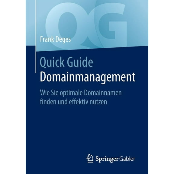 Quick Guide Quick Guide Domainmanagement: Wie Sie Optimale Domainnamen Finden Und Effektiv Nutzen, (Paperback)