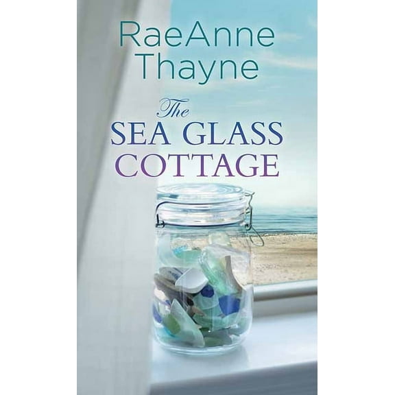 The Sea Glass Cottage (Hardcover) by Raeanne Thayne