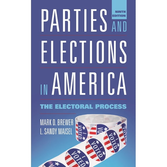 Pre-Owned Parties and Elections in America: The Electoral Process (Paperback) 1538136066 9781538136065
