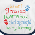 thumbnail image 4 of Inktastic School Psychologist Like Mommy Boys or Girls Baby Bib, 4 of 4