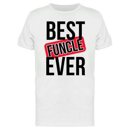 Best Funcle Ever Men's T-shirt (Best Fabric Pens For T Shirts)