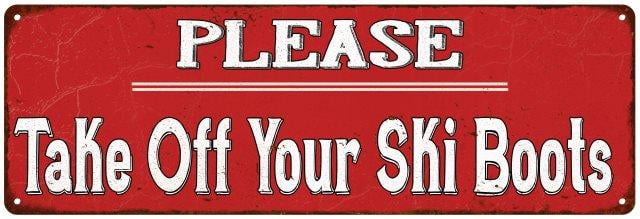 Red Take Off Your Ski Boots Vintage Look Reprodution Metal Sign 6x18 6180819 by