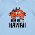 thumbnail image 4 of Inktastic Take Me to Hawaii Boys or Girls Baby T-Shirt, 4 of 5