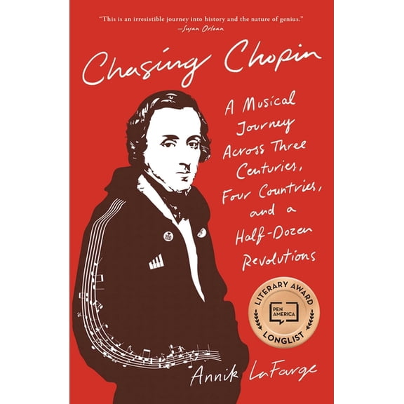 Chasing Chopin: A Musical Journey Across Three Centuries, Four Countries, and a Half-Dozen Revolutions, (Paperback)