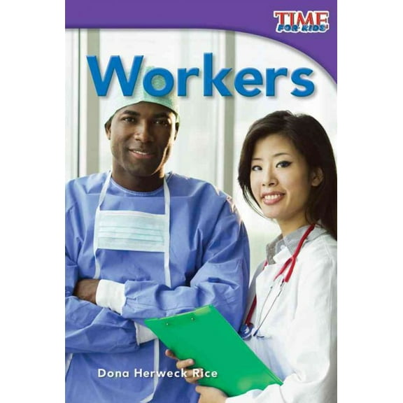 Time for Kids(r) Informational Text: Workers (Paperback)