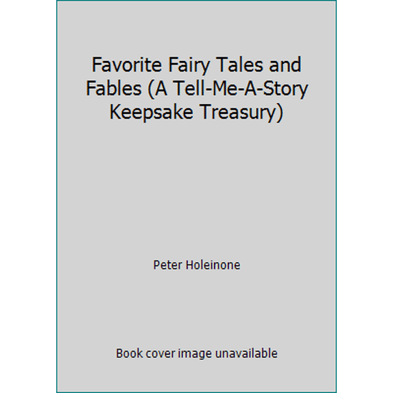 Pre-Owned Favorite Fairy Tales and Fables (A Tell-Me-A-Story Keepsake Treasury) (Hardcover) 1403724180 9781403724182