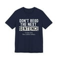 thumbnail image 3 of Don't Read The Next Sentence. I like you Funny saying humor Unisex T-shirt, 3 of 5