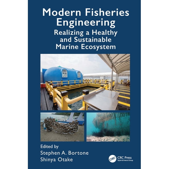 CRC Marine Biology Modern Fisheries Engineering: Realizing a Healthy and Sustainable Marine Ecosystem, (Hardcover)