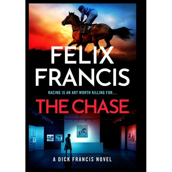 Dick Francis Novel The Chase: A Dick Francis Novel, (Hardcover)