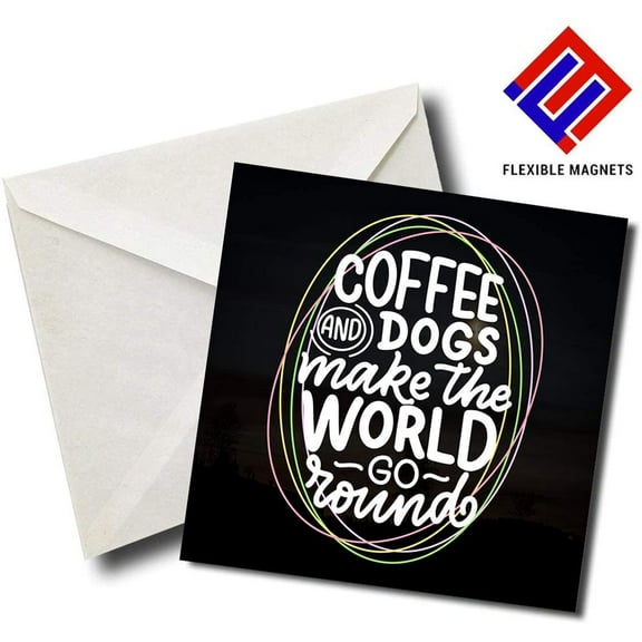 Coffee And Dogs Make The World Go Round - Quote Magnet for refrigerator. Great Gift! By Flexible Magnets