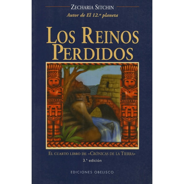 LOS REINOS PERDIDOS EDICIONES OBELISCO ZECHARIA SITCHIN