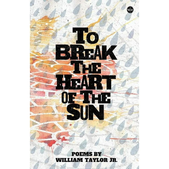 To Break the Heart of the Sun (Paperback)