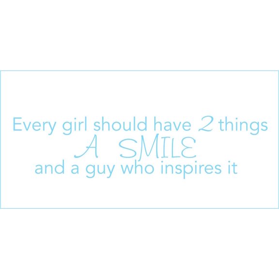 Every Girl Should Have 2 Things, A Smile and A Guy.. Vinyl Quote - Medium - Ice Blue