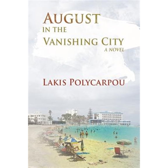 Pre-Owned August in the Vanishing City: Volume 1 (Cyprus Chronicles) Paperback