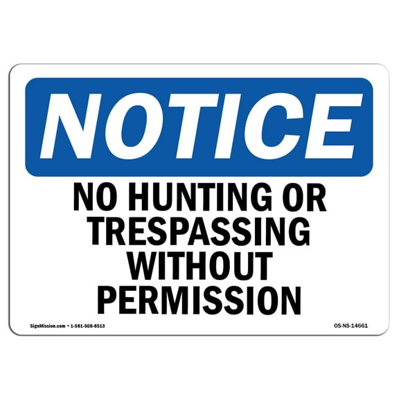 SignMission OS-NS-P-1218-L-14661 Notice No Hunting or Trespassing without Permission OSHA Plastic Sign